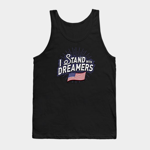 I Stand With Dreamers Tank Top by helloshirts